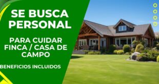 SOLICITAN CUIDADORES DE CASAS Y FINCAS PARA DIFERENTES LUGARES | POSTULA AHORA